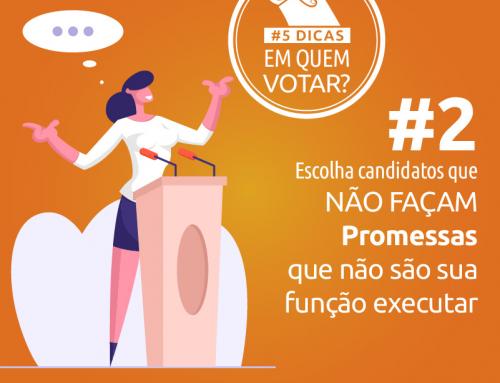 #2 – Escolha candidatos que não façam promessas que não são sua função executar