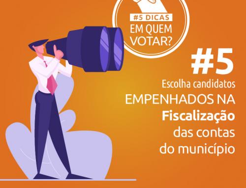 #5 – Escolha candidatos empenhados na fiscalização das contas do município